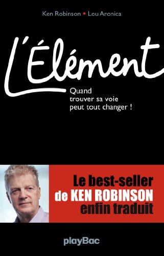 Couverture livre l’element de Ken Robinson Couverture livre l’element de Ken Robinson