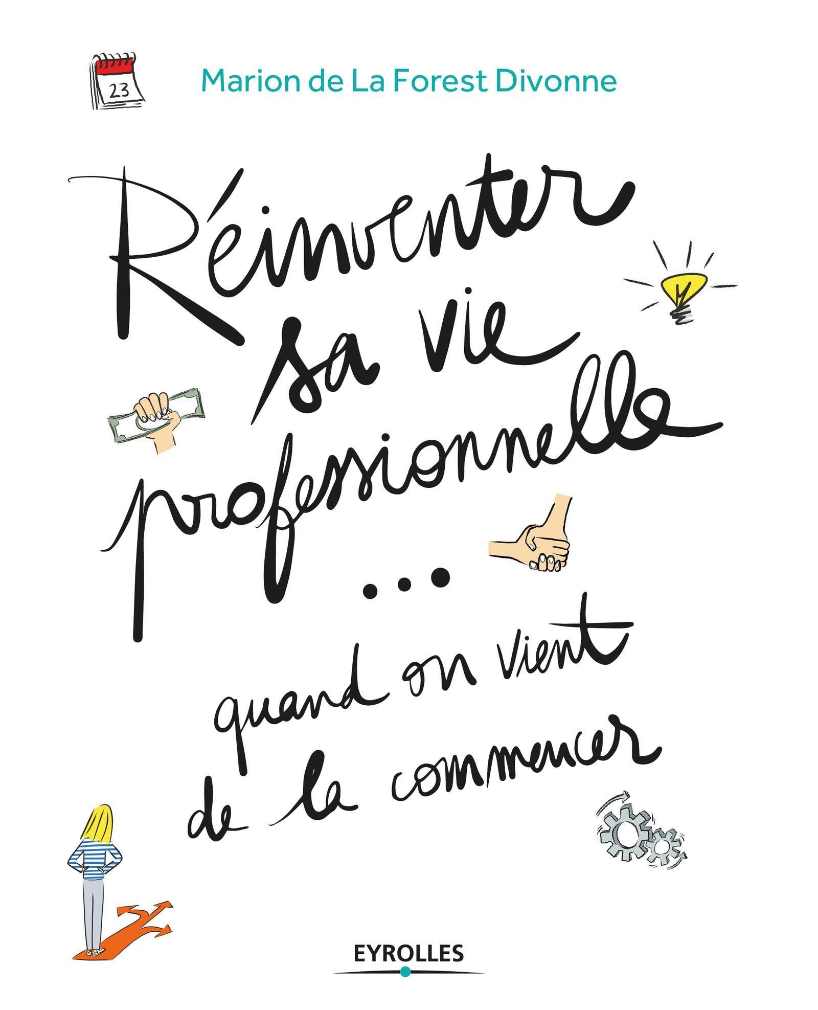 Couverture livre reinventer sa vie professionnelle quand on vient de la commencer Couverture livre reinventer sa vie professionnelle quand on vient de la commencer